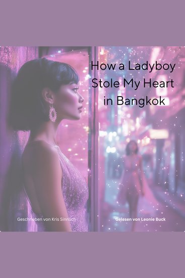 How a Ladyboy Stole My Heart in Bangkok - cover