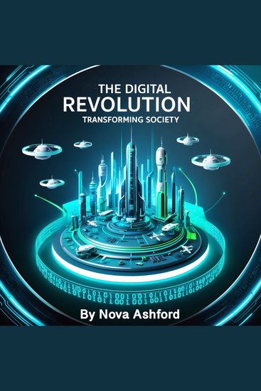 The Digital Revolution - Transforming Society - cover