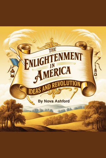 The Enlightenment in America - Ideas and Revolution - cover