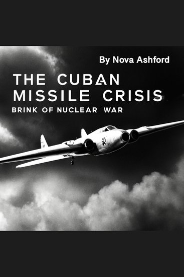 The Cuban Missile Crisis - Brink of Nuclear War - cover