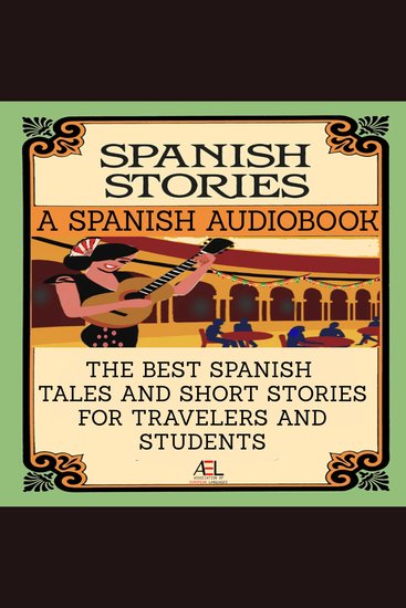 The Best Spanish Tales and Short Stories for Travelers and Students - Spanish Stories: A Spanish Audiobook - cover