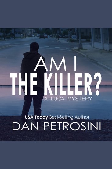 Am I the Killer? - A Luca Mystery Crime Thriller - cover