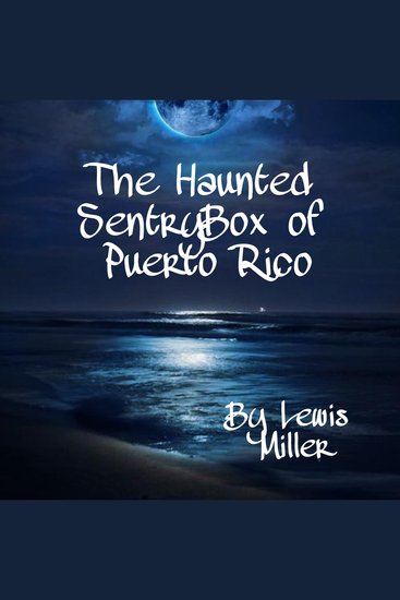 The Haunted Sentry Box of Puerto Rico - cover