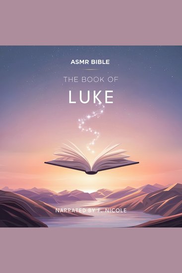 The Book of Luke – ASMR - The Sacred Scripture in a Soothing Voice – For Sleep and Meditation - cover