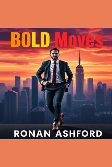 BOLD Moves: Secret Strategies to Transform Your Business and Life - "Elevate your success with 'Bold Moves'! Discover secret strategies that transform your business and life today!" - cover