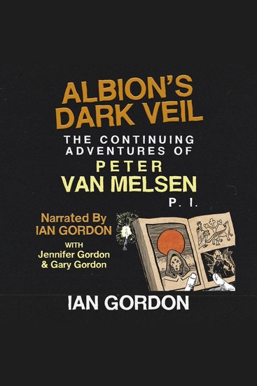 Albion's Dark Veil: The Continuing Adventures of Peter Van Melsen P I - cover