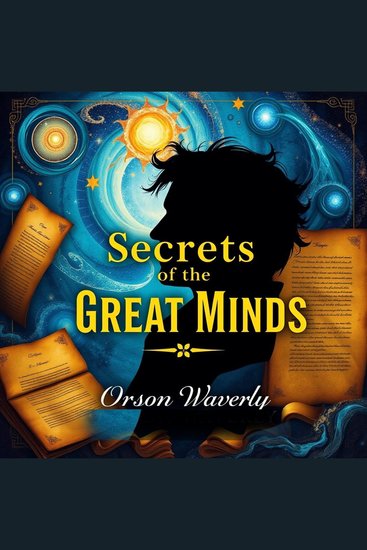 Secrets of the Great Minds: Transforming Our World - "Unlock your potential! Discover inspiring audio lessons to transform your worldview with Secrets of the Great Minds!" - cover