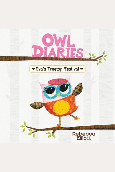 Eva's Treetop Festival: A Branches Book (Owl Diaries #1) - cover