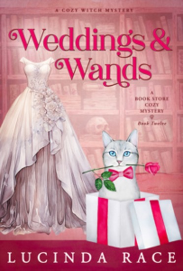 Weddings &Wands - A Paranormal Witch Cozy Mystery - cover