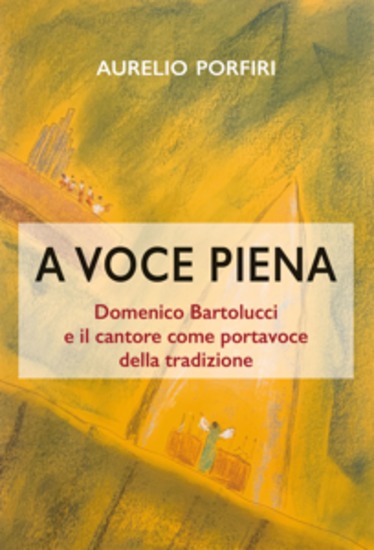 A voce piena - Domenico Bartolucci e il cantore come portavoce della tradizione - cover