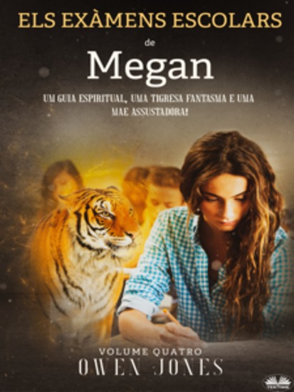 Els Exàmens Escolars de Megan - Una Guia Espiritual Una Tigressa Fantasma I Una Mare Espantosa! - cover