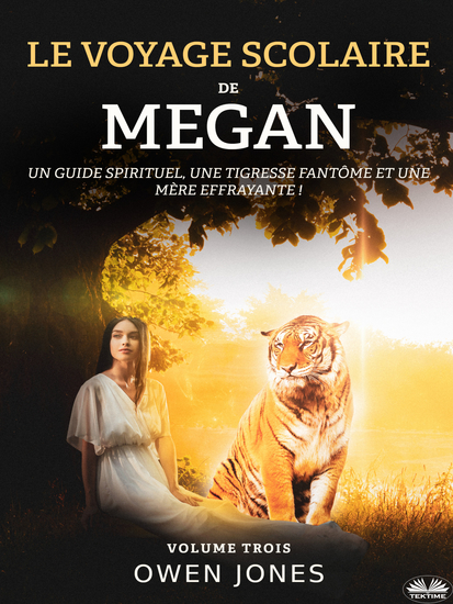 Le Voyage Scolaire De Megan - Un Guide Spirituel Une Tigresse Fantôme Et Une Mère Effrayante ! - cover