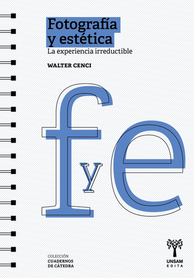 Fotografía y estética - La experiencia irreductible - cover
