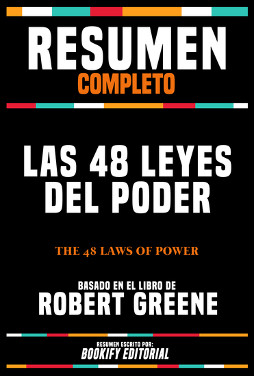Resumen Completo - Las 48 Leyes Del Poder (The 48 Laws Of Power) - Basado En El Libro De Robert Greene - cover