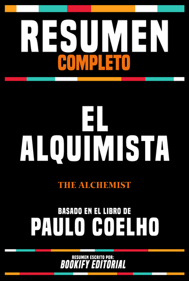 Resumen Completo - El Alquimista (The Alchemist) - Basado En El Libro De Paulo Coelho - cover