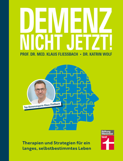 Demenz Nicht Jetzt! - Ratgeber zu Diagnose und Behandlung für Angehörige und Betroffene - Therapien und Strategien für ein langes selbstbestimmtes Leben - cover