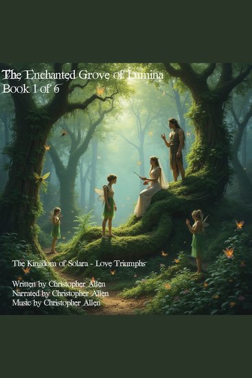 Enchanted Grove of Lumina The - Book 1 of 6 - The Kingdom of Solara - Love Triumphs - cover