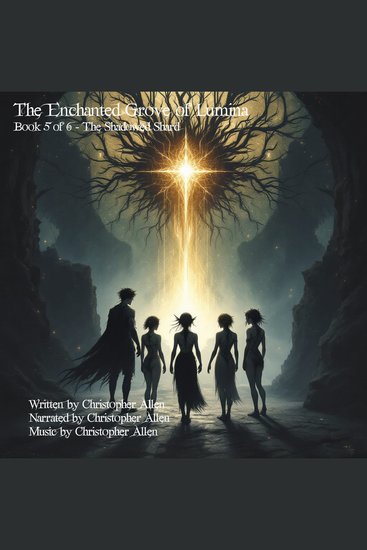 Enchanted Grove of Lumina The - Book 5 of 6 - Book 5 of 6 - The Shadowed Shard - cover