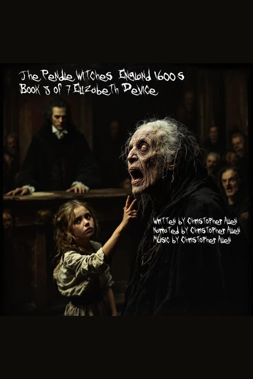 Pendle Witches The - England 1600's - Book 3 of 7 - Elizabeth Device - cover