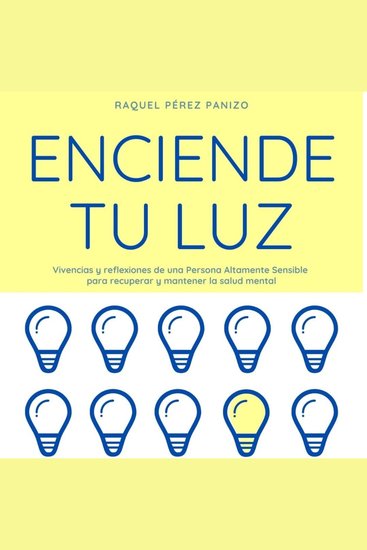 Enciende tu luz - Vivencias y reflexiones de una PAS para recuperar y mantener la salud mental - cover