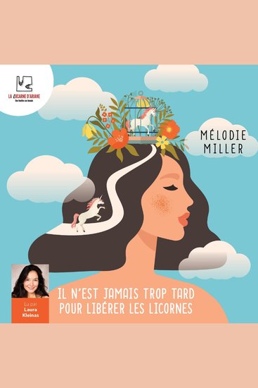 Il n'est jamais trop tard pour libérer les licornes - "Lumineux drôle et émouvant ce roman fait un bien fou !" - cover
