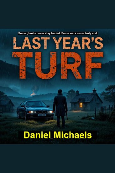 Last Year’s Turf - Some ghosts never stay buried Some wars never truly end - cover