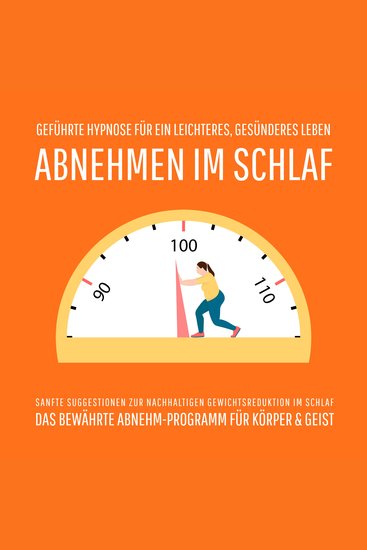 Abnehmen im Schlaf – Geführte Hypnose für ein leichteres gesünderes Leben (Update 2025) - Das bewährte Abnehm-Programm für Körper & Geist: Sanfte Suggestionen zur nachhaltigen Gewichtsreduktion im Schlaf - cover