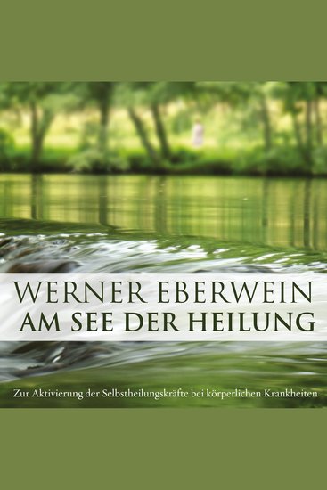 Am See Der Heilung - Zur Aktivierung der Selbstheilungskräfte bei körperlichen Krankheiten - cover