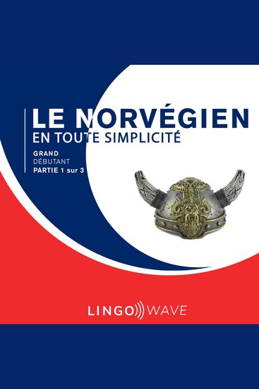 Le norvégien en toute simplicité - Grand Débutant - Partie 1 sur 3 - cover