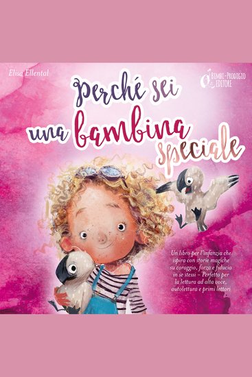 Perché sei una bambina speciale: Un libro per l'infanzia che ispira con storie magiche su coraggio forza e fiducia in se stessi - Perfetto per la lettura ad alta voce autolettura e primi lettori - cover