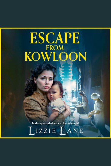 Escape from Kowloon - A sweeping emotional historical saga from Lizzie Lane - cover