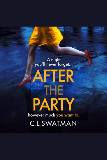 After the Party - The BRAND NEW psychological thriller from C L Swatman for 2025 - cover