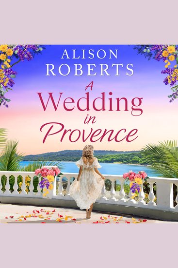 A Wedding in Provence - A BRAND NEW tender escapist romance from Alison Roberts for 2026 - cover