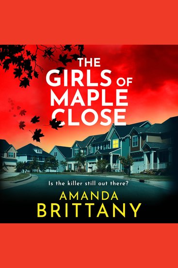 The Girls of Maple Close - The BRAND NEW addictive psychological thriller from Amanda Brittany for 2026 - cover