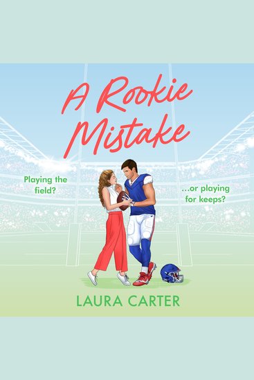 A Rookie Mistake - A BRAND NEW fake dating sports romance set in the football world from Laura Carter for 2025 - cover