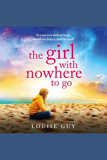 The Girl With Nowhere To Go - A BRAND NEW unforgettable family drama from Louise Guy for 2026 - cover