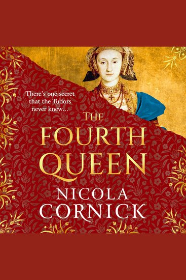 The Fourth Queen - A BRAND NEW enthralling story of courage betrayal and hidden histories at the heart of the Tudor court - cover