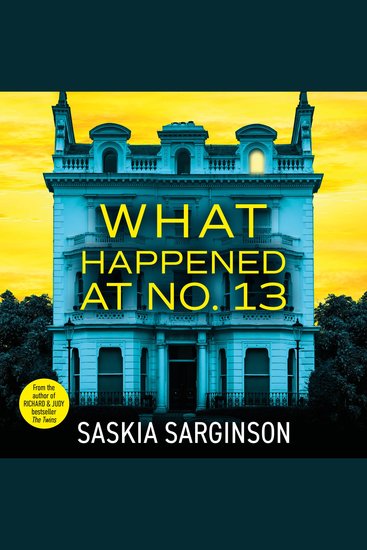 What Happened at No 13 - The BRAND NEW absolutely addictive psychological thriller from Richard & Judy bestselling author Saskia Sarginson - cover
