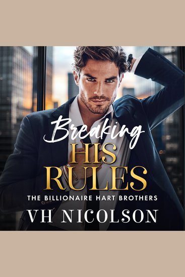Breaking His Rules - The BRAND NEW enemies to lovers billionaire romance from VH Nicolson for 2026 - cover