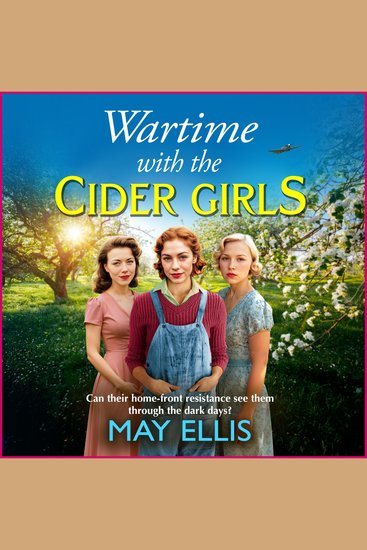 Wartime with the Cider Girls - A BRAND-NEW heartbreaking and uplifting Wartime saga from May Ellis for 2026 - cover