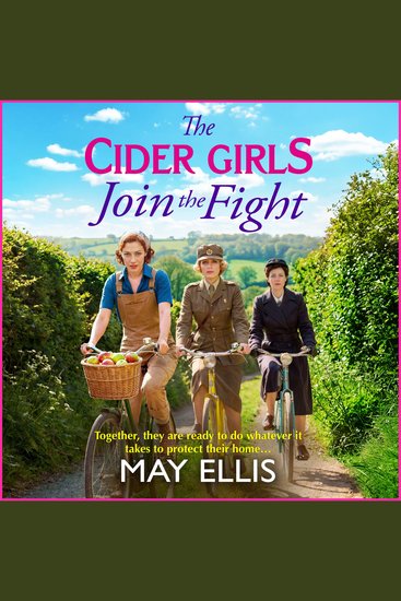 The Cider Girls Join the Fight - A BRAND NEW Somerset wartime drama of bravery secrets and sacrifice - cover