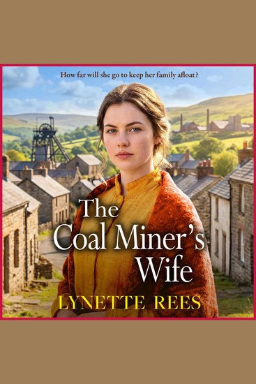 The Coal Miner's Wife - The BRAND NEW compelling historical saga novel from Lynette Rees for 2026 - cover