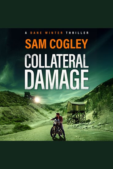 Collateral Damage - An intense and gritty BRAND NEW instalment to Sam Cogley's thriller series for 2026 - cover