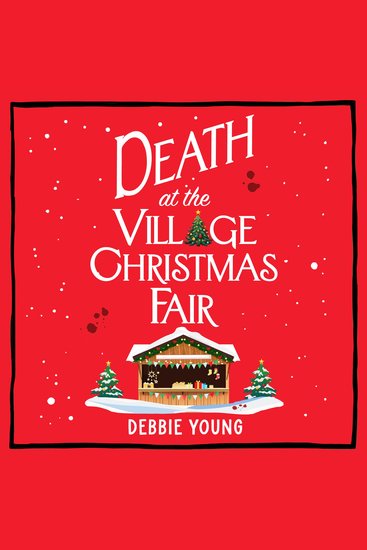 Death at the Village Christmas Fair - A BRAND NEW page-turning cosy mystery from Debbie Young - cover