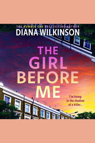 The Girl Before Me - A BRAND NEW chilling thriller of murder paranoia and dangerous coincidences - cover