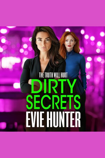 Dirty Secrets - A nail-biting gangland thriller from Evie Hunter - cover