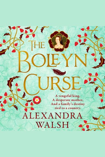 The Boleyn Curse - A BRAND NEW enchanting historical novel packed with secrets from Alexandra Walsh for 2026 - cover