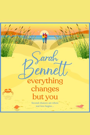 Everything Changes But You - A BRAND NEW dreamy seaside romance from BESTSELLER Sarah Bennett for 2026 - cover