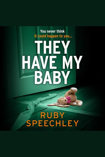 They Have My Baby - The ultimate edge-of-your-seat thriller of obsession deception and dark secrets for 2026 - cover
