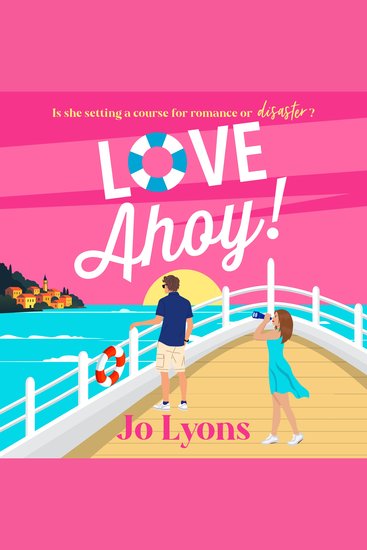 Love Ahoy! - A BRAND NEW fun-filled opposites attract rom-com for 2026 - cover